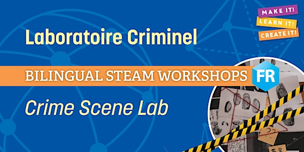 STEAM Workshops: Crime Scene Lab - Pierre Berton Resource Library | Pierre Berton Resource Library