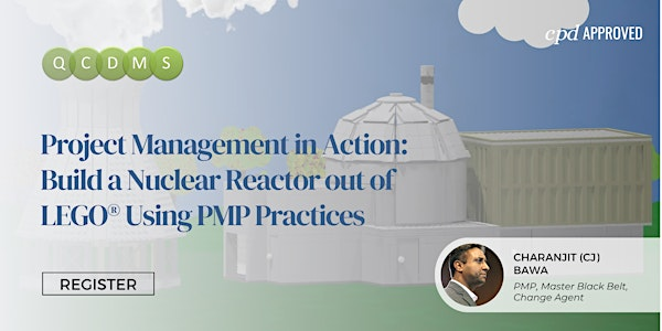 Build a Nuclear Reactor out of LEGO® Using PMP Practices | Algoma University Mississauga Campus
