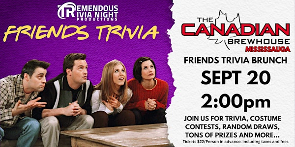MISSISSAUGA - FRIENDS TRIVIA BRUNCH- SEPT 20TH 2PM | The Canadian Brewhouse (Mississauga)