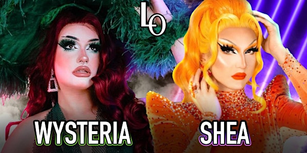Friday Night Drag with Shea. D. Ladie & Wysteria Root - 8:30pm | The Lookout Bar & Nightclub