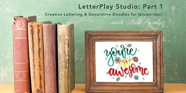 LetterPlay Studio: Part I with Ann Purdy | Kensington Art Supply & Instruction