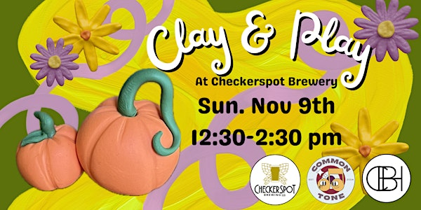 Clay & Play with Common Tone and Clay By Hillary | Checkerspot Brewing Company