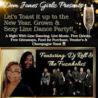 Let's Toast it up to the New Year, Grown & Sexy Line Dace Party | 1101 Delaware St
