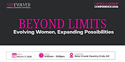 2026 SHE EVOLVED - Womens’ Career and Leadership  Conference, Raleigh, NC | Brier Creek Country Club