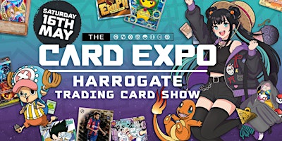 The Card Expo - Harrogate (Trading Card Show) | Great Yorkshire Events Centre