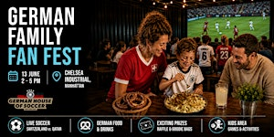 German Family Fan Fest | DFB German House of Soccer - Switzerland vs. Qatar | Chelsea Industrial