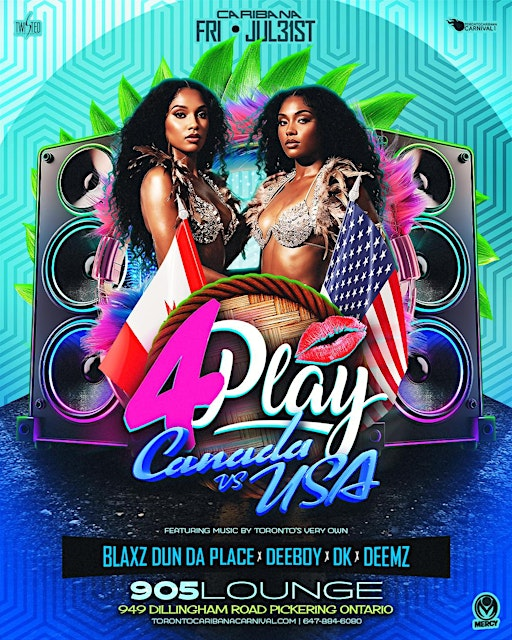 4PLAY: Canada vs. USA | Caribana Friday July 31st | 905 Lounge | 905 Lounge