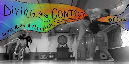 Diving Into Contact Improv with Alex & Merrick | The Center SF