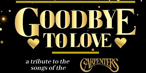 Goodbye to Love - Tribute to the Carpenters | Penwortham Arts Centre 'The Venue'