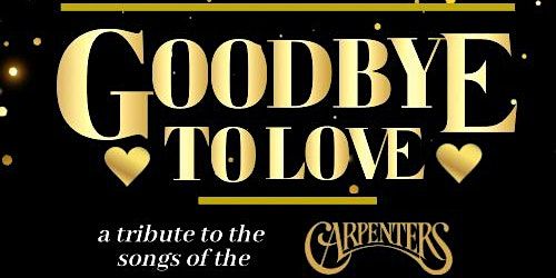 Goodbye to Love - Tribute to the Carpenters | Penwortham Arts Centre 'The Venue'