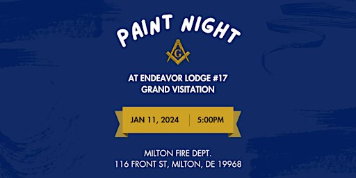 Paint Night at Endeavor Lodge #17 Grand Visitation | Milton Fire Department, Front Street, Milton, DE, USA