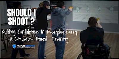 Should I Shoot? - Building Confidence in Everyday Carry -Simulator Training | Action Defense
