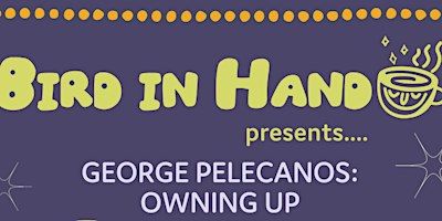 George Pelecanos: Book Launch for OWNING UP (with Emma Snyder) | Bird in Hand Coffee & Books