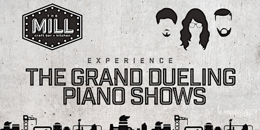 The Grand Dueling Piano Show live at The Mill Craft Bar + Kitchen! | Sawmill Prime Rib & Steak House