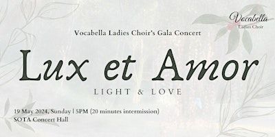 Vocabella Ladies Choir: Lux et Amor | School of the Arts, Singapore