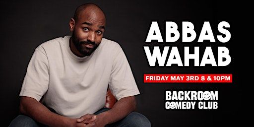 Abbas Wahab @ Backroom Comedy Club | Backroom Comedy Club