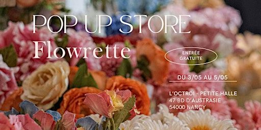 POPUP FLOWRETTE // NANCY #1 | L'OCTROI - Nancy