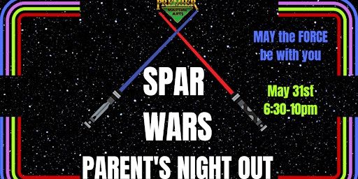 SPAR WARS PARENTS NIGHT OUT | Premier Martial Arts - Frisco / Little Elm