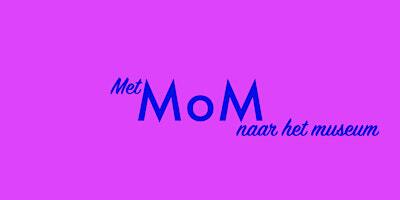Met MoM naar Stedelijk Museum Schiedam | Stedelijk Museum Schiedam