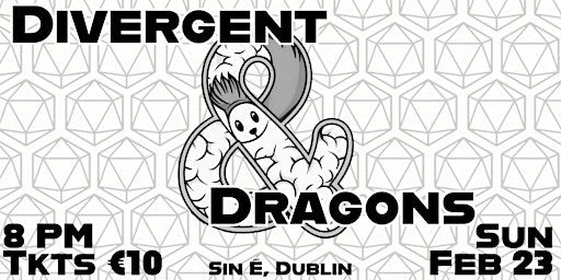 Divergent And Dragons; A Live Comedy Adventure | Sin é Dublin