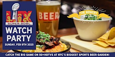 Super Bowl LIX Watch Party at The Bowery Beer Garden | The Bowery Beer Garden - Wyndham Garden Chinatown