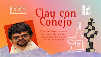 Clay con Conejo - Sculpting Ceramics /OCISLY @Ruka Winebar | Ruka Winewood