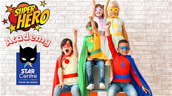 Superhero Academy (Grades K-2) | The STAR Centre