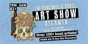 The Atlanta Pancakes & Booze Art Show | Underground Atlanta