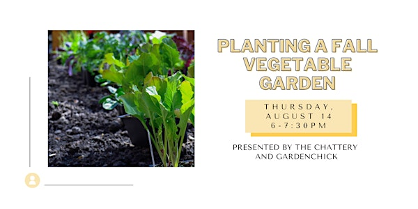Planting a Fall Vegetable Garden | The Chattery Downtown
