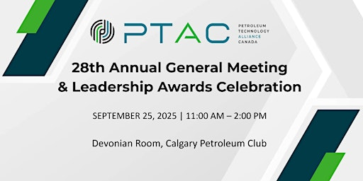 PTAC 28th Annual General Meeting & Leadership Awards Celebration | Calgary Petroleum Club