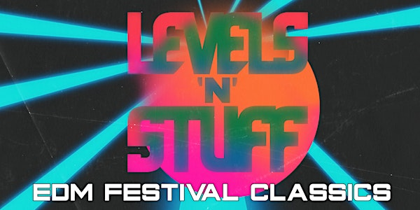 Levels N' Stuff: EDM Festival Classics [Vancouver] | Hollywood Theatre