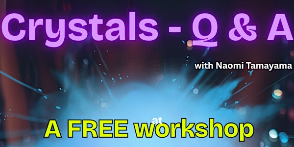 Crystals Q & A - a FREE 30 minute workshop | Hanham Community Centre