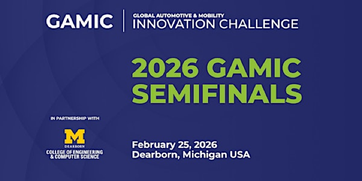 18th Annual Global Automotive & Mobility Innovation Challenge Semifinals | University of Michigan - Dearborn, Fairlane Center South, College of Business