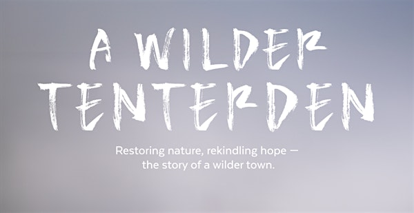A Wilder Tenterden - Film Screening Event | The Woolpack Tenterden