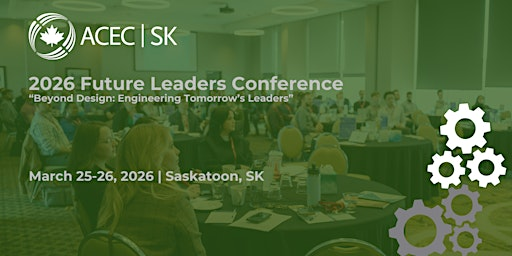 ACEC-SK 2026 Future Leaders Conference | Staybridge Suites Saskatoon - University, an IHG Hotel