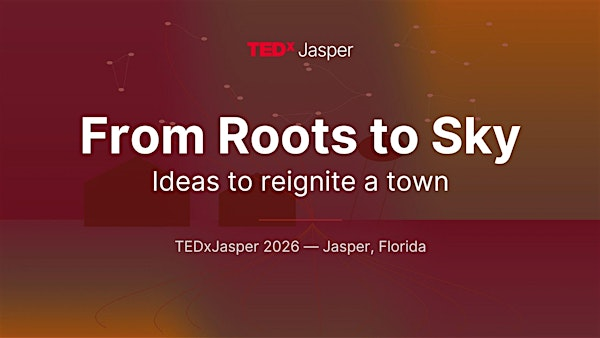 TEDxJasper 2026 - From Roots to Sky | Hamilton County Courthouse Annex