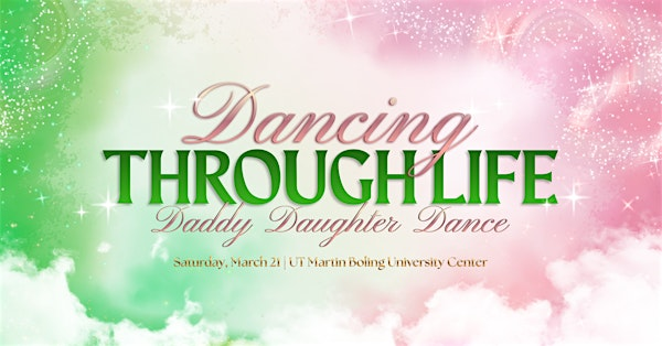 Daddy Daughter Dance 2026 - "Dancing Through Life" | Boling University Center