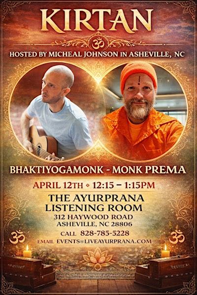 Kirtan hosted by Micheal Johnson - with guest BhaktiYogaMonk - Monk Prema | AyurPrana Listening Room