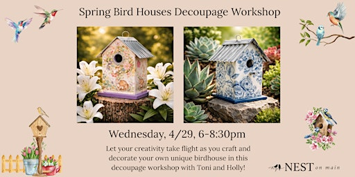 Spring Bird Houses Decoupage Workshop | Nest on Main