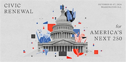 Civic Renewal for America's Next 250 | Capital Turnaround