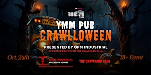 YMM Food Festival Pub Crawlloween presented by GPM Industrial Inc | Haunted Location