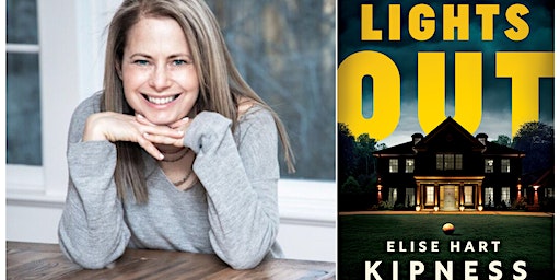 Debut Novelist Elise Hart Kipness, on LIGHTS OUT (Ossining) | Hudson Valley Books for Humanity