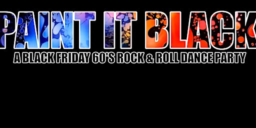 Paint It Black : A Black Friday 60s Rock'n'Roll Dance Party | Fuze Box