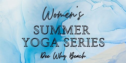 Women's Summer Yoga Series (at the Beach!) | Dee Why Beach