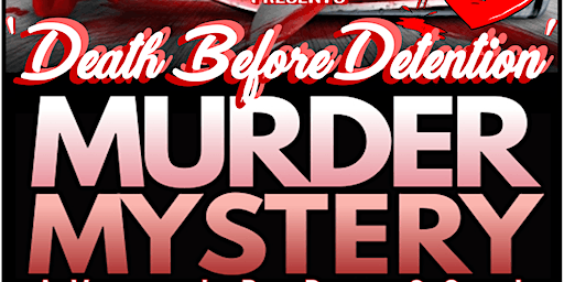 'Death Before Detention' Murder Mystery: A Pre-Valentine's Day Dinner/Show | Tequila Frogs O.C., Coastal Highway, Ocean City, MD, USA