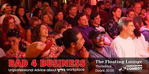 English Stand Up Comedy - Bad 4 Business: Unprofessional Advice | The Floating Lounge