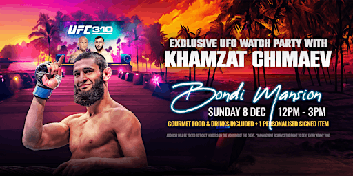 Exclusive UFC 310 Watch Party with Khamzat Chimaev (includes food n drink) | Bondi Beach Mansion