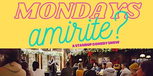 Monday's Am I Right?! ( Stand Up Comedy ) MTLCOMEDYCLUB.COM | McKibbin’s