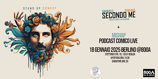 Emanuele Pantano - Secondo me + Mishap - Stand up show + Podcast comico | 800A Bar & Cabaret