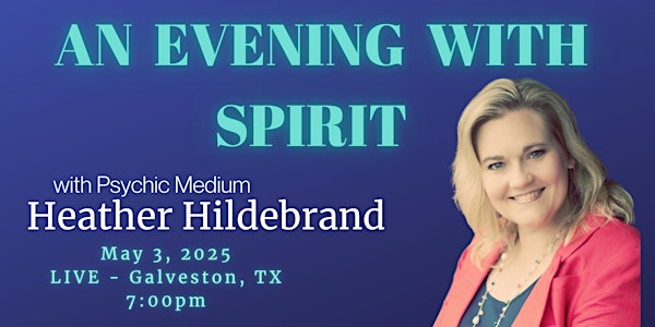 "An Evening with Spirit" with Psychic Medium Heather Hildebrand | Galveston Island Convention Center at The San Luis Resort
